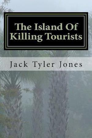 The Island of Killing Tourists