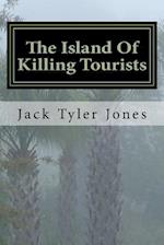 The Island of Killing Tourists