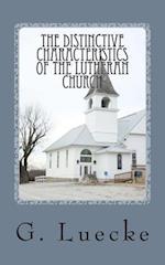 The Distinctive Characteristics of the Lutheran Church