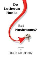 Do Lutheran Hunks Eat Mushrooms?