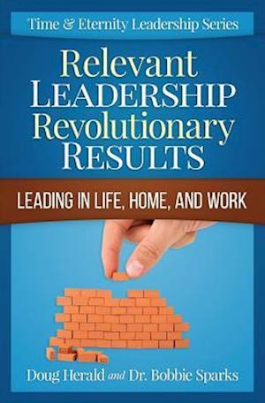 Relevant Leadership Revolutionary Results