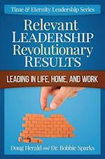 Relevant Leadership Revolutionary Results
