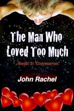 The Man Who Loved Too Much - Book 3