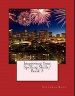 Improving Your Spelling Skills Book 5