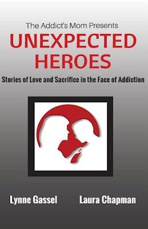 The Addict's Mom Presents Unexpected Heroes