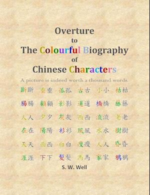 Overture to The Colourful Biography of Chinese Characters