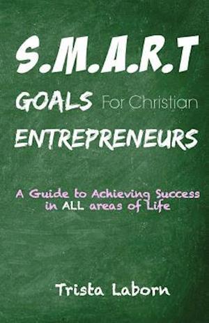 S.M.A.R.T Goals for Christian Entrepreneurs