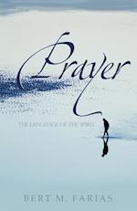 Prayer: The Language of the Spirit 