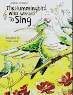 The Hummingbird Who Wanted to Sing