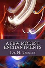 A Few Modest Enchantments