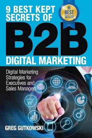 9 Best Kept Secrets of B2B Digital Marketing