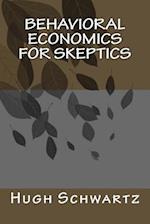 Behavioral Economics for Skeptics