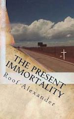 The Present Immortality