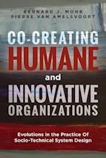 Co-Creating Humane and Innovative Organizations