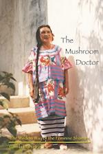 The Mushroom Doctor