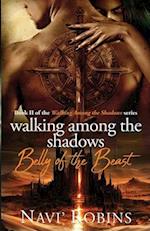 Walking Among the Shadows: Belly of the Beast 