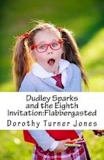 Dudley Sparks and the Eighth Invitation