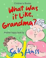What Was It Like, Grandma?