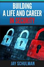 Building a Life and Career in Security