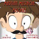 Martian Mustache Mischief