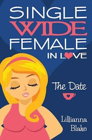 The Date (Single Wide Female in Love, Book 1)