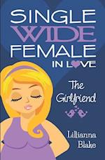 The Girlfriend (Single Wide Female in Love, Book 2)