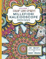 Color Like Crazy Millefiori Kaleidoscope Designs, Volume 1