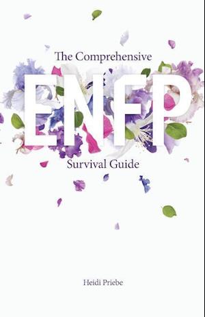 The Comprehensive Enfp Survival Guide