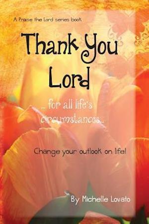 Thank You Lord...for All of Life's Circumstances...