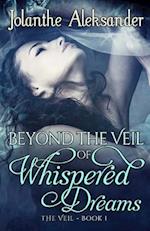 Beyond the Veil of Whispered Dreams