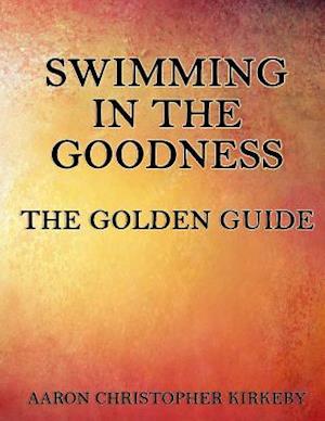 Swimming in the Goodness