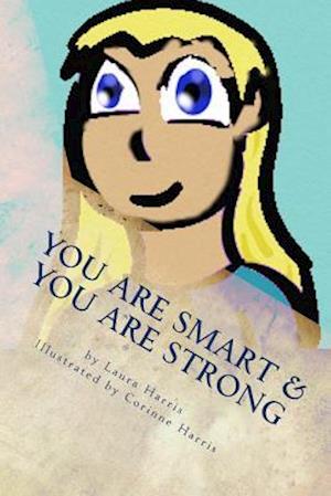 You Are Smart & You Are Strong