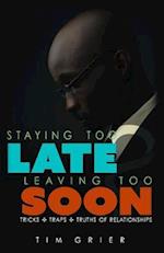 Staying Too Late Leaving Too Soon