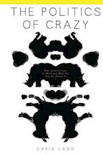 The Politics of Crazy