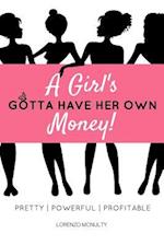A Girl's Gotta Have Her Own Money