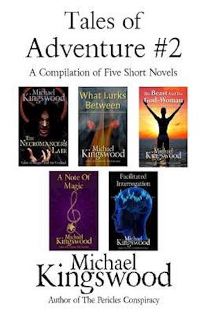 Tales of Adventure #2: A Compilation of Five Short Novels