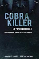 Cobra Killer: Gay Porn, Murder, and the Manhunt to Bring the Killers to Justice 
