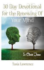 30 Day Devotional for the Renewing of Your Mind