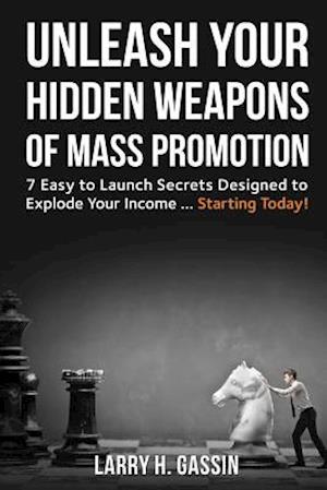 Unleash Your Hidden Weapons of Mass Promotion