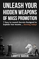 Unleash Your Hidden Weapons of Mass Promotion