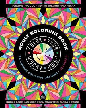 Color Your Worry Away Adult Coloring Book: 31 Unique Coloring Designs