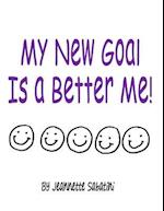 My New Goal Is a Better Me!!