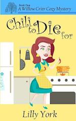 Chili to Die for (a Willow Crier Cozy Mystery Book 1)