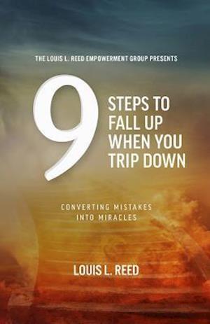 9 Steps to Fall Up When You Trip Down