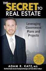 The Secret to Real Estate: Leveraging Government Plans and Projects 