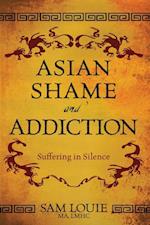 Asian Shame and Addiction