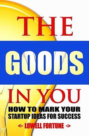 The Goods in You
