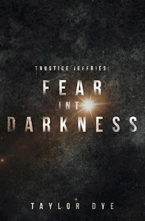 Fear Into Darkness