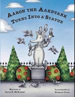 Aaron the Aardvark Turns Into a Statue