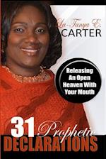 31 Prophetic Declarations: Releasing An Open Heaven With Your Mouth 